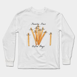 Frenchie Fries Before Guys Long Sleeve T-Shirt